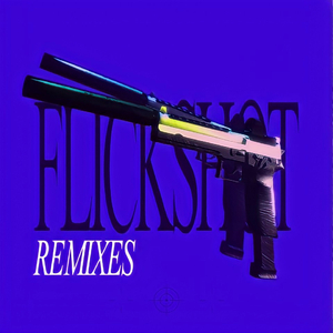 FLICKSHOT (Papa Khan Remix)