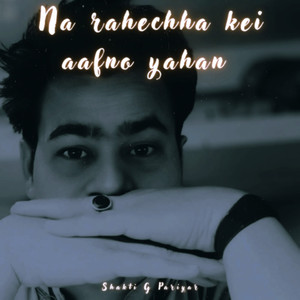 NA RAHECHHA KEI AAFNO YAHAN