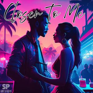 Closer To Me (feat. JKP)