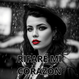 Rifaré Mi Corazón