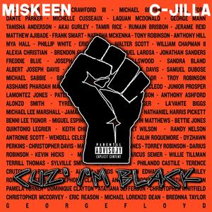 Cuz I'm Black (feat. C-Jilla)