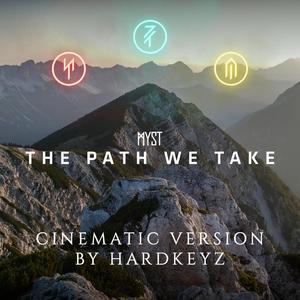 The Path We Take - Cinematic Version