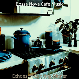Bossanova Soundtrack for Cooking