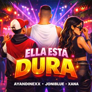 ELLA ESTA DURA (feat. XANA)