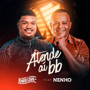 Atende Aí BB (feat. Nenho)