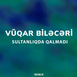 Sultanlıqda Qalmadı (Remix)