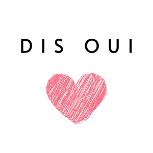 Dis oui