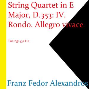 String Quartet in E Major, D.353: IV. Rondo. Allegro vivace