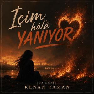 İÇİM HÂLÂ YANIYOR