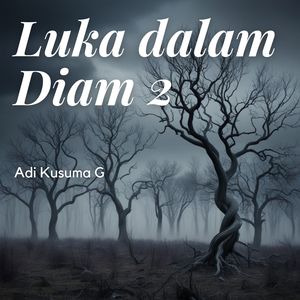 Luka dalam Diam 2
