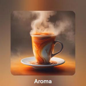 Aroma