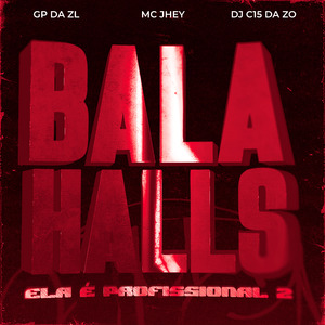 Bala Halls (Ela é Profissional 2)