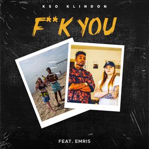 **** You (feat. Emris)