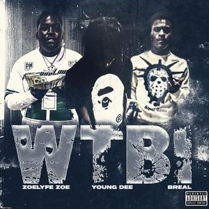 Wtbi (feat. Zoelyfe zoe & Breal)
