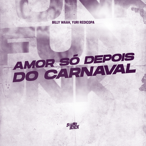 Amor Só Depois do Carnaval
