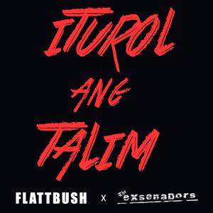 Iturol Ang Talim (Point The Blade) (feat. Flattbush)
