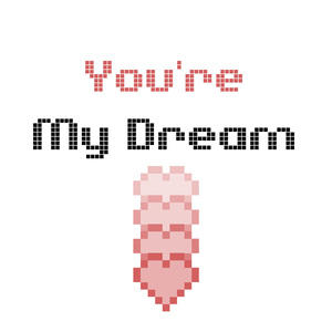 You're my Dream