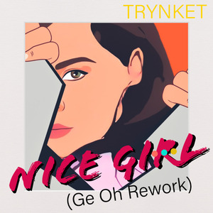 Nice Girl (Ge Oh Rework)