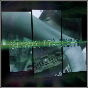 Stay Outta Sight (feat. Justin Silverstar)
