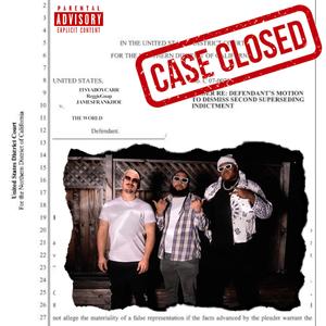 CASE CLOSED (feat. ReggieGuap & JAMESFRANKHOE)