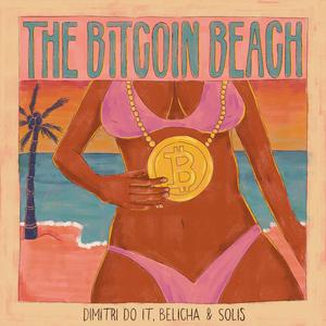 The Bitcoin Beach (feat. Belicha, Solis & Mista Savona)