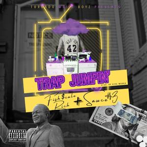 Trap Jumpin' (feat. Fi$h$cale RICH & Sauce Number 3)