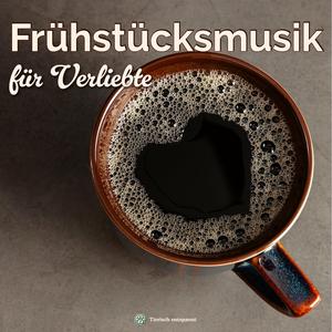 Marmeladen-Küsse | Musik für das Frühstück am Valentinstag