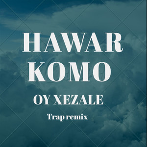 Oy Xezale (Trap Remix)