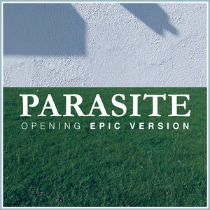 Opening (from 'Parasite') (Epic Version)