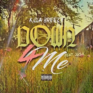 Down 4 me (feat. Jus K)