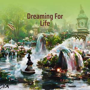 Dreaming for Life
