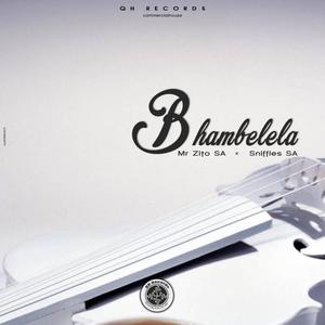 Bhambelela (feat. Sniffles SA)
