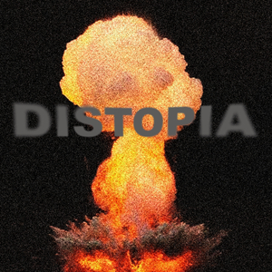 DISTOPIA