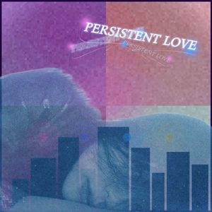 Persistent Love