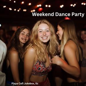 Weekend Dance Party