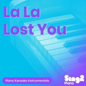 La La Lost You (Originally Performed by NIKI) (Piano Karaoke Version)
