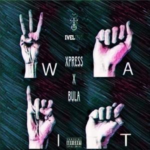 Wait (feat. Xpress & ChristOnTheBeat)