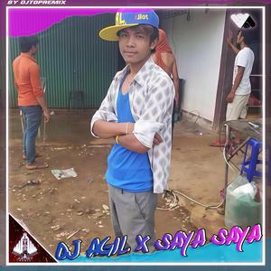 DJ AGIL X SAYA SAYA