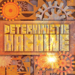 Deterministic Machine