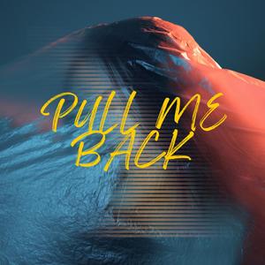 PULL ME BACK