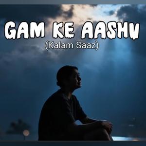 Gam Ke Aashu