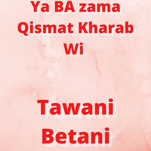 Ya BA zama Qismat Kharab Wi