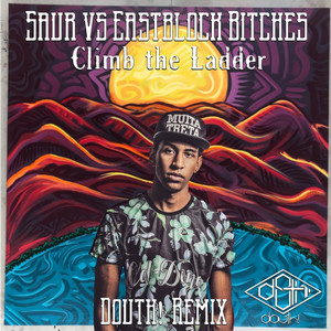 Climb the Ladder (Saur vs. Eastblock *****es) (Douth! Remix)