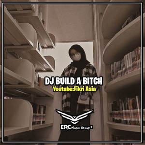 DJ build a bitch full bass fikri asia