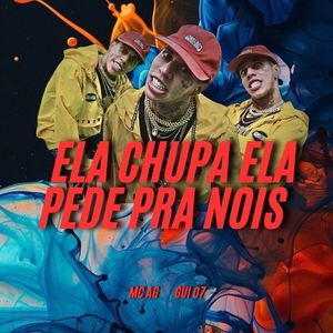 Ela Chupa Ela Pede pra Nois