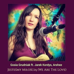Jesteśmy Miłością (We Are The Love) (feat. Jarosław Kordys & Arshee)