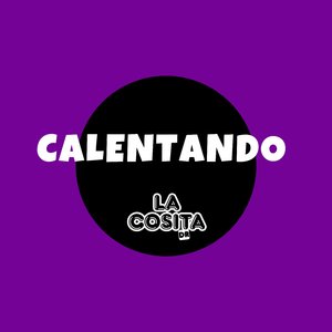 Calentando