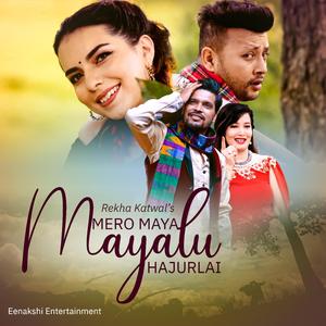 Mero Maya Mayalu Hajurlai (feat. Rajan Raj Shiwakoti & Rekha Dhungana Katwal)
