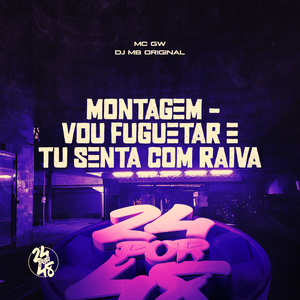 Montagem - Vou Fuguetar e Tu Senta Com Raiva