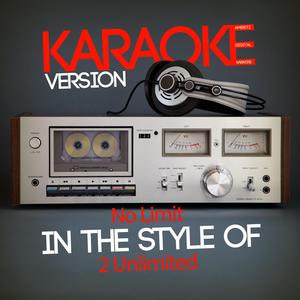 No Limit (In the Style of 2 Unlimited) [Karaoke Version]